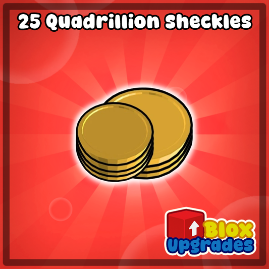 25 Quadrillion Sheckles